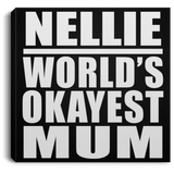 Nellie World's Okayest Mum - Canvas Square