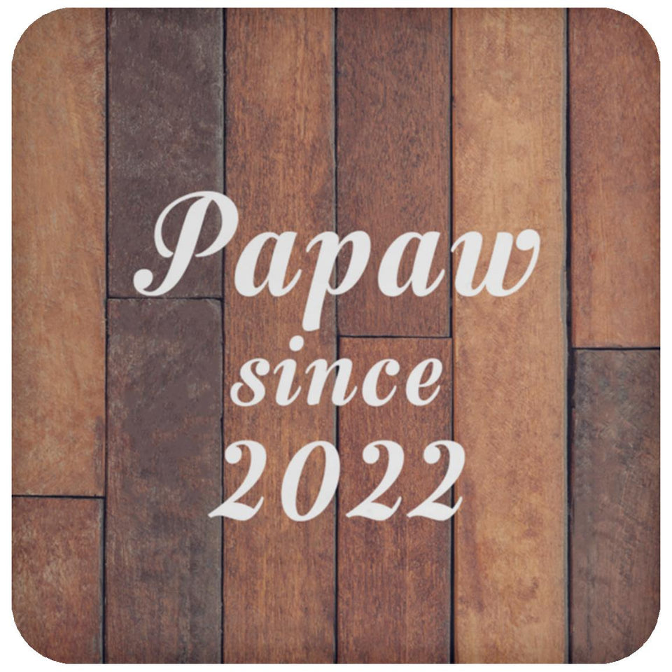Papaw Since 2022 - Drink Coaster E