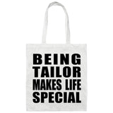 Being Tailor Makes Life Special - Tote Bag White