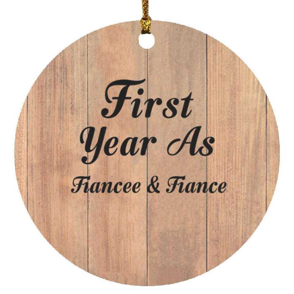 First Year As Fiancee & Fiance - Circle Ornament C