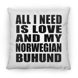 All I Need Is Love And My Norwegian Buhund - Throw Pillow