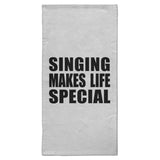 Singing Makes Life Special - Hand Towel