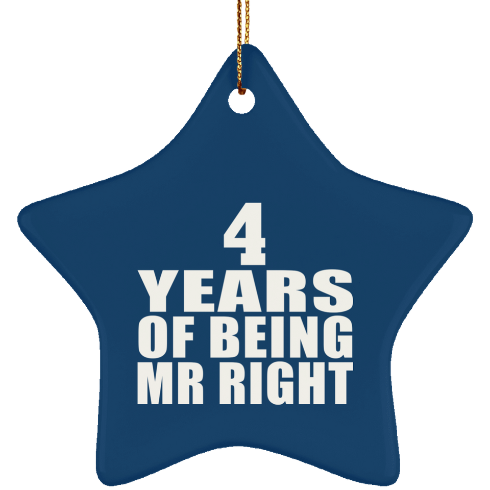 4th Anniversary 4 Years Of Being Mr Right - Star Ornament