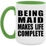 Being Maid Makes Life Complete - 15oz Accent Mug Green