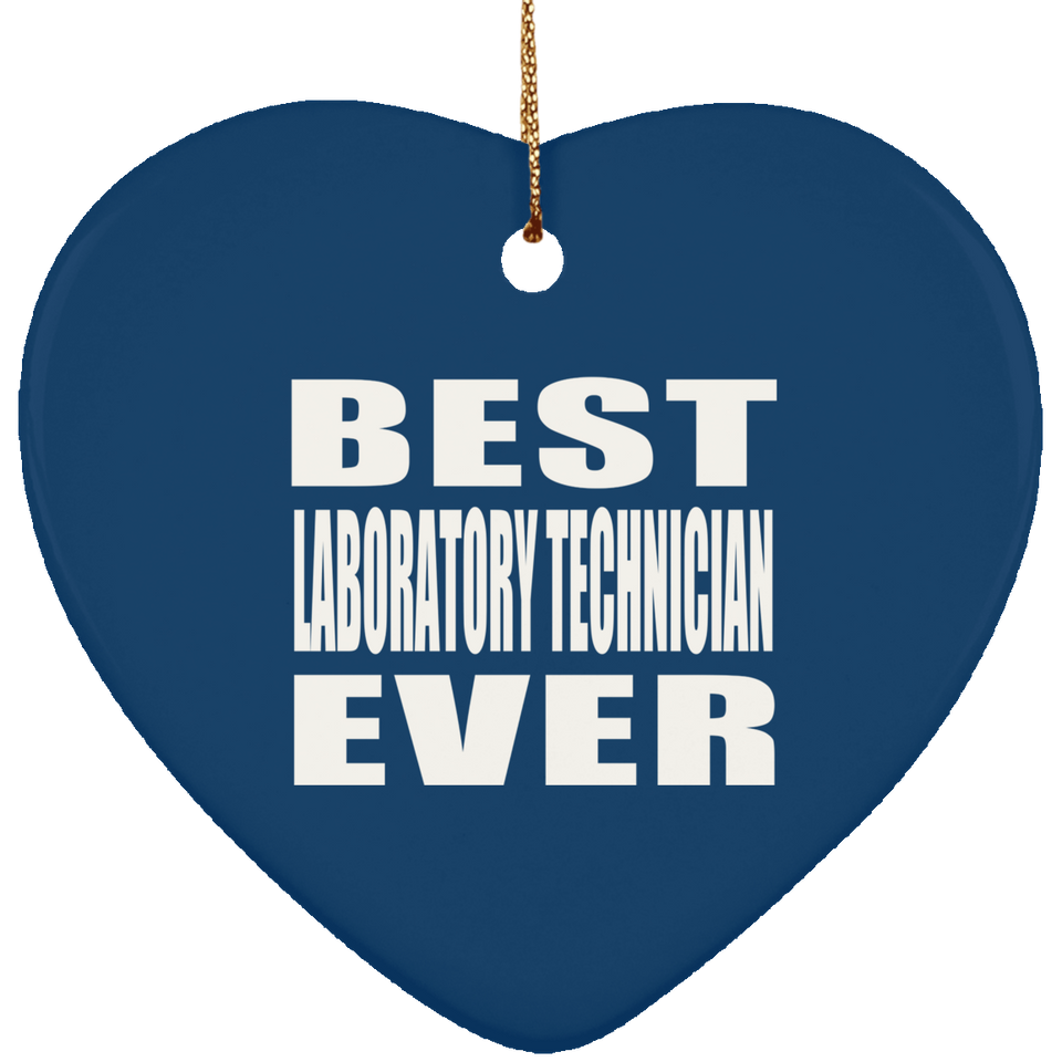 Best Laboratory Technician Ever - Heart Ornament
