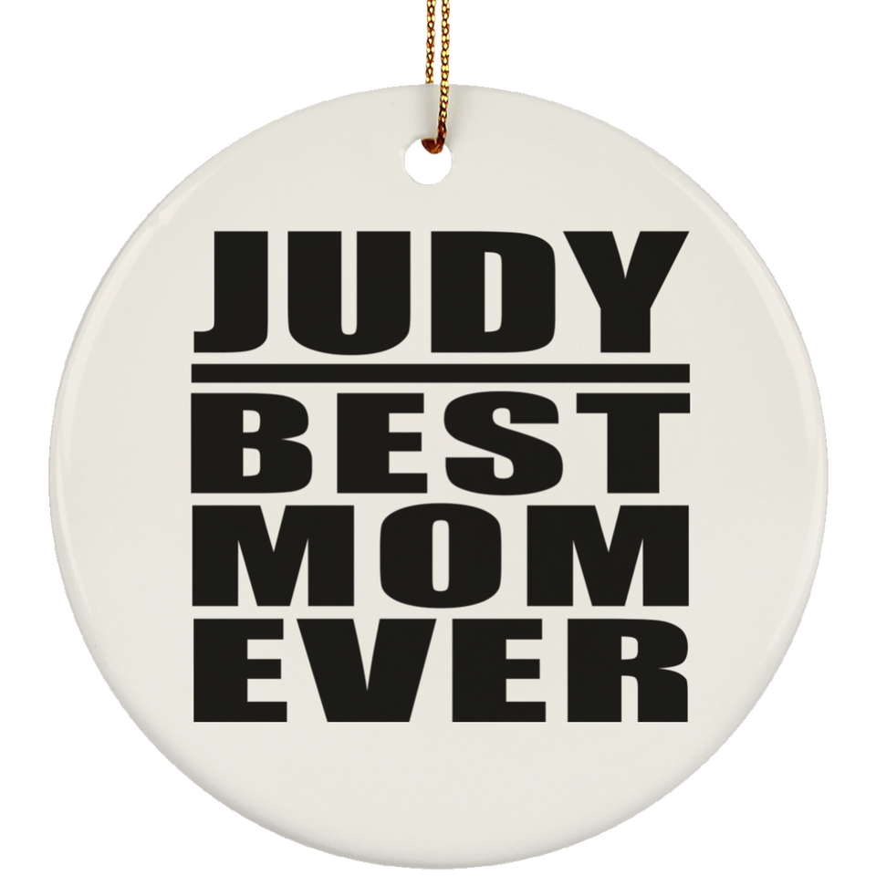 Judy Best Mom Ever - Circle Ornament