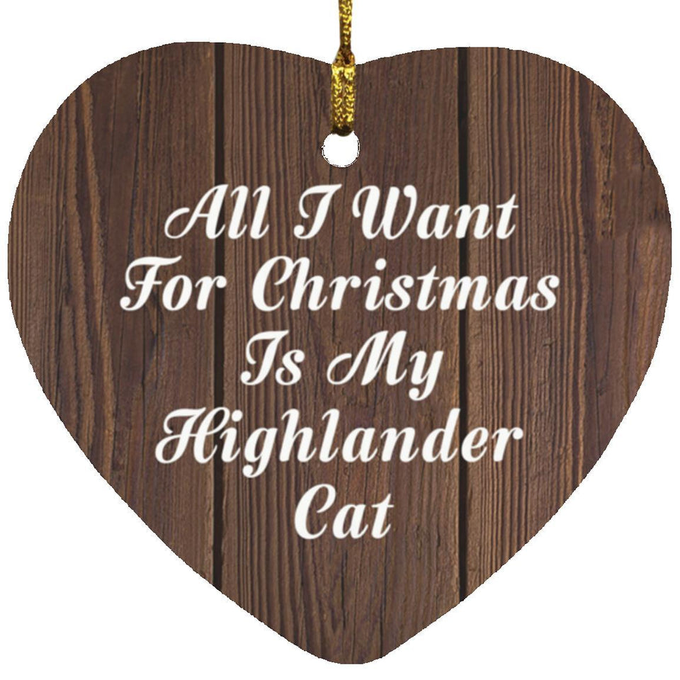 All I Want For Christmas Is My Highlander Cat - Heart Ornament D