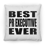 Best Pr Executive Ever - Throw Pillow