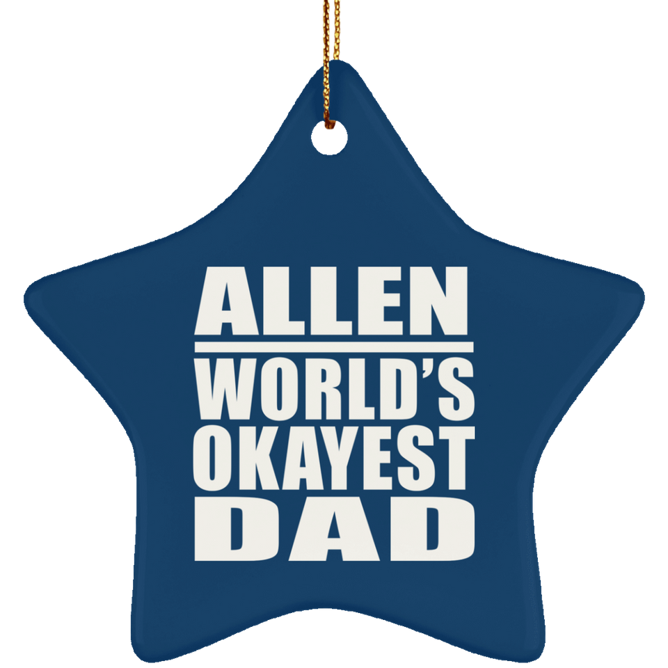 Allen World's Okayest Dad - Star Ornament
