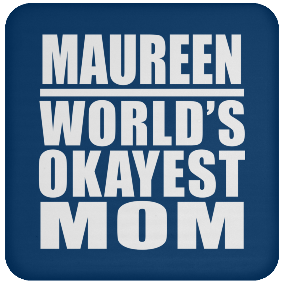 Maureen World's Okayest Mom - Drink Coaster