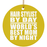 Hair Stylist By Day World's Best Mom By Night - Circle Ornament