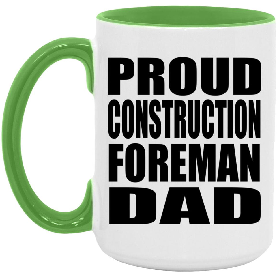 Proud Construction Foreman Dad - 15oz Accent Mug Green