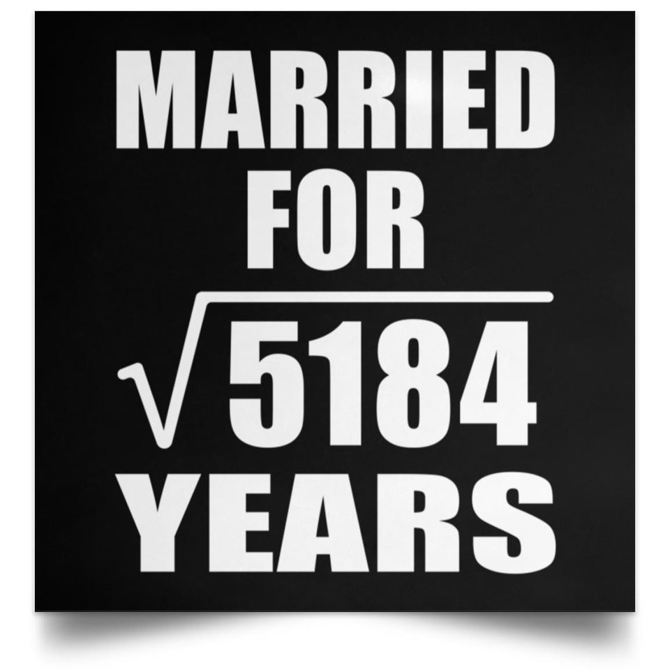 72nd Anniversary Married For Square Root of 5184 Years - Poster Square