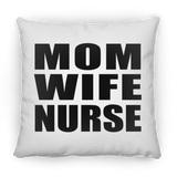 Mom Wife Nurse - Throw Pillow