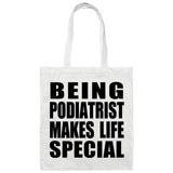 Being Podiatrist Makes Life Special - Tote Bag White