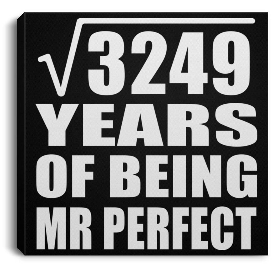 57th Anniversary Square Root of 3249 Years of Mr Perfect - Canvas Square