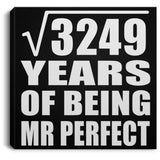 57th Anniversary Square Root of 3249 Years of Mr Perfect - Canvas Square