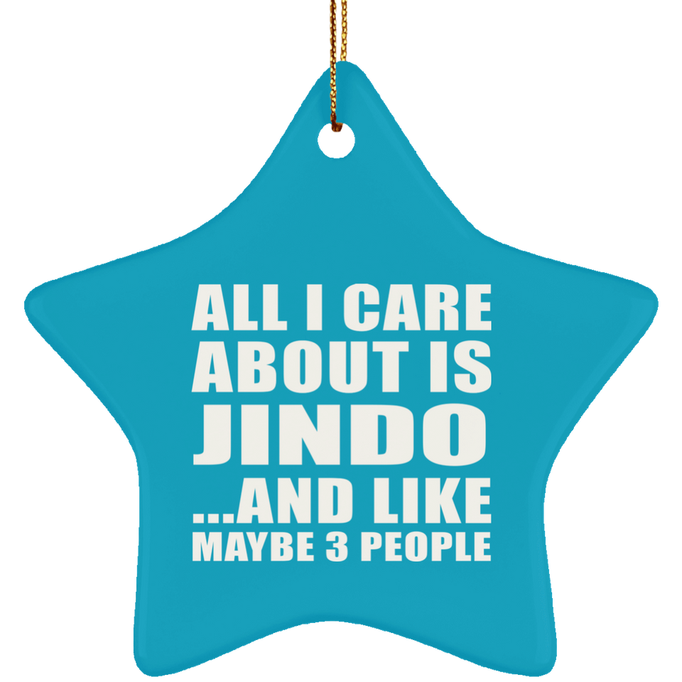 All I Care About Is Jindo - Star Ornament