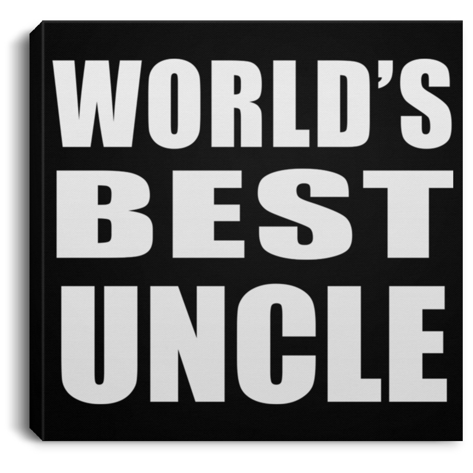 World's Best Uncle - Canvas Square