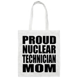 Proud Nuclear Technician Mom - Tote Bag White