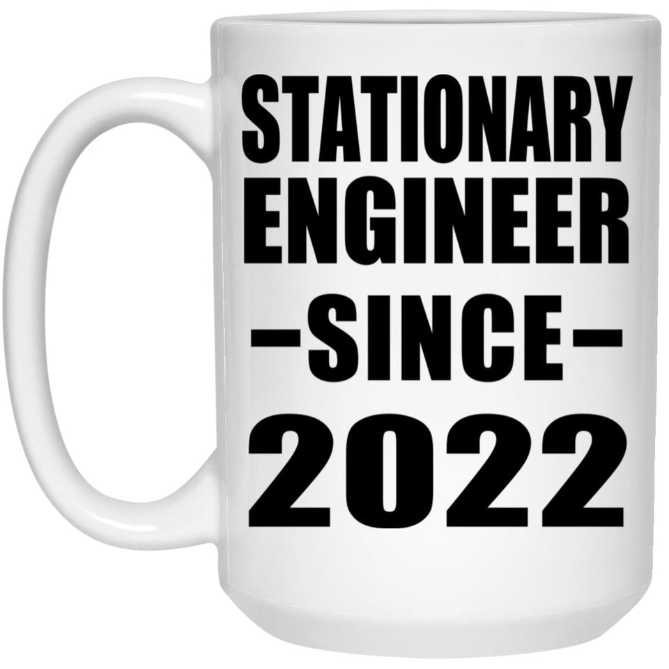 Stationary Engineer Since 2022 - 15oz Coffee Mug