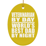 Veterinarian By Day World's Best Dad By Night - Oval Ornament