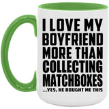 I Love My Boyfriend More Than Collecting Matchboxes - 15oz Accent Mug Green