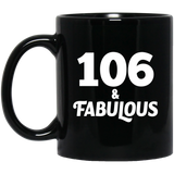 106th Birthday 106 & Fabulous - 11oz Coffee Mug Black