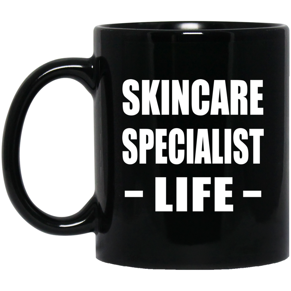 Skincare Specialist Life - 11oz Coffee Mug Black