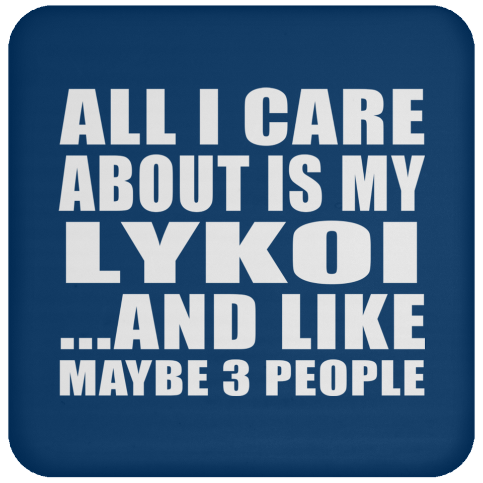 All I Care About Is My Lykoi - Drink Coaster