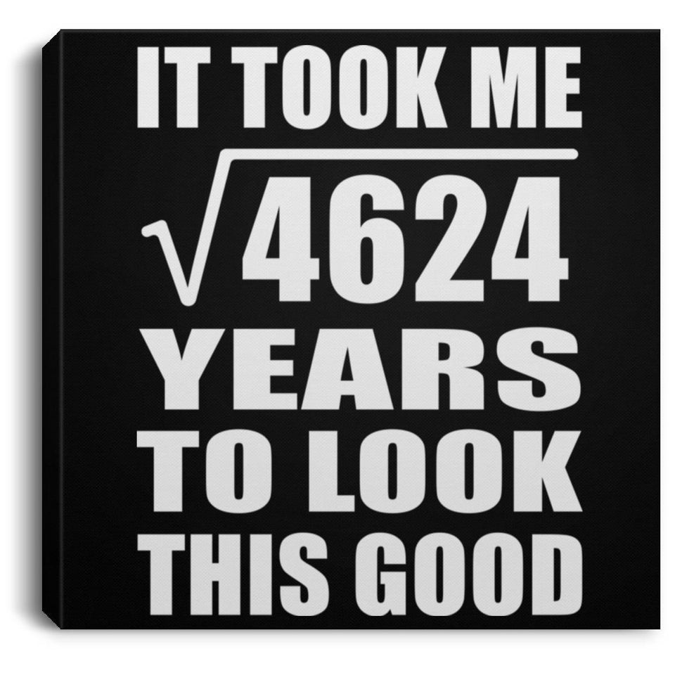 68th Birthday Took Square Root of 4624 Years To Look Good - Canvas Square