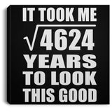 68th Birthday Took Square Root of 4624 Years To Look Good - Canvas Square