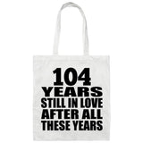 104th Anniversary 104 Years Still In Love After Years - Tote Bag White