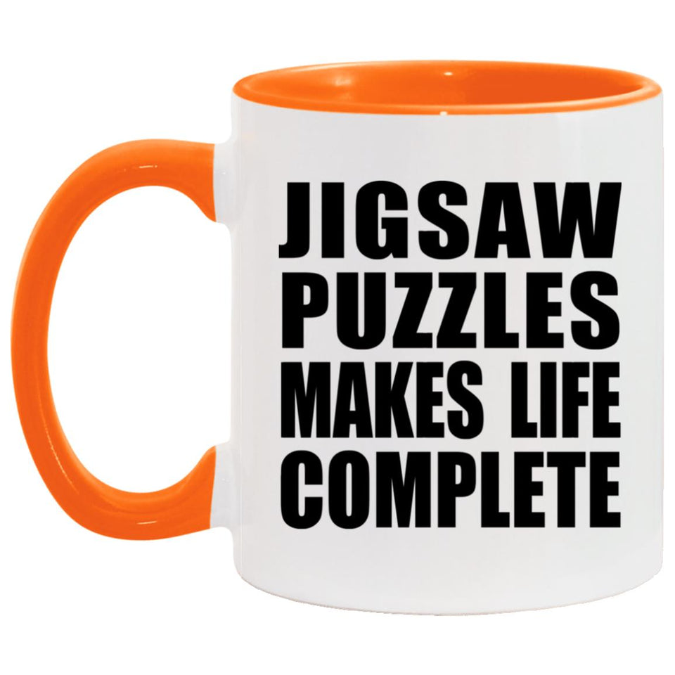 Jigsaw Puzzles Makes Life Complete - 11oz Accent Mug Orange