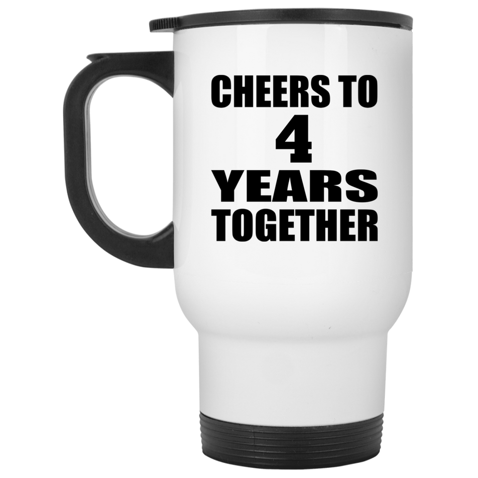 4th Anniversary Cheers To 4 Years Together - White Travel Mug