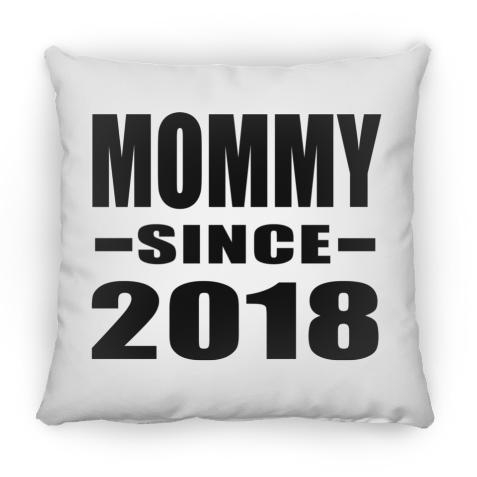 Mommy Since 2018 - Throw Pillow