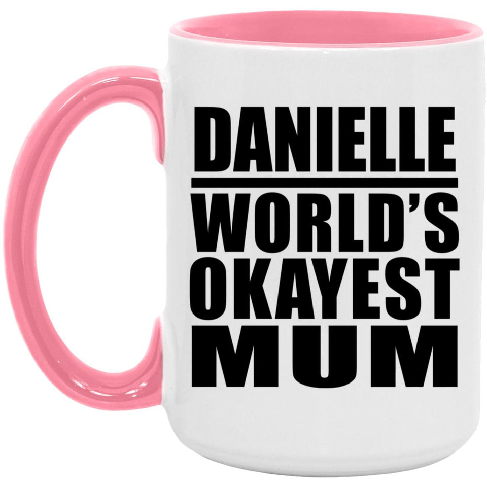 Danielle World's Okayest Mum - 15oz Accent Mug Pink