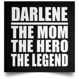 Darlene The Mom The Hero The Legend - Poster Square