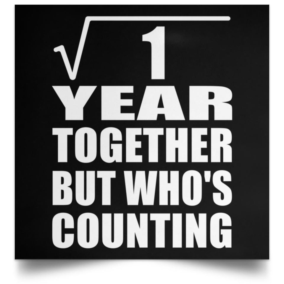 1st Anniversary Square Root of 1 Year Who's Counting - Poster Square