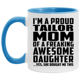Proud Tailor Mom Of Awesome Daughter - 11oz Accent Mug Blue