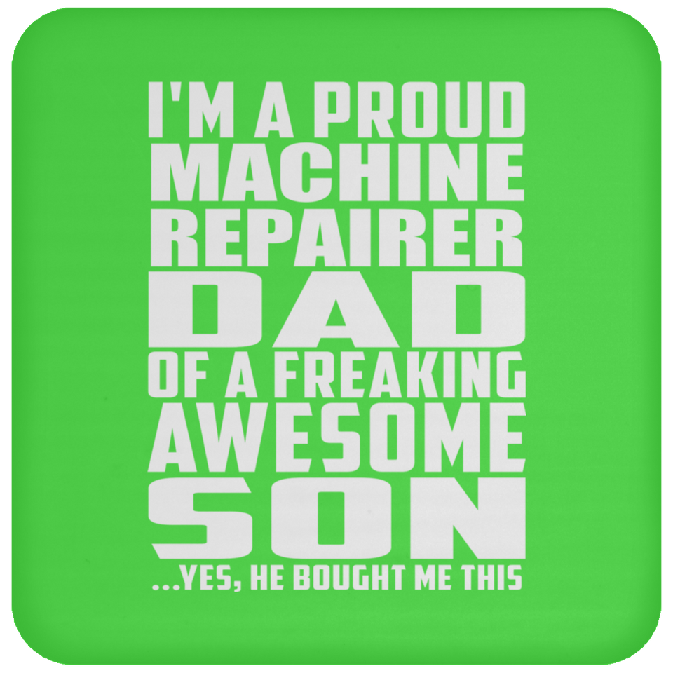 Proud Machine Repairer Dad Of Awesome Son - Drink Coaster