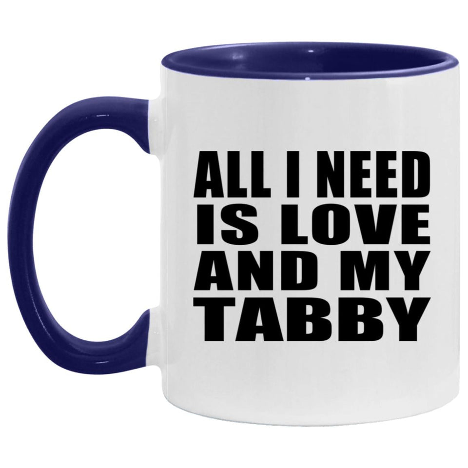 All I Need Is Love And My Tabby - 11oz Accent Mug Purple