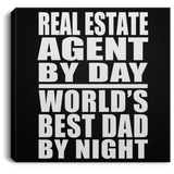 Real Estate Agent By Day World's Best Dad By Night - Canvas Square