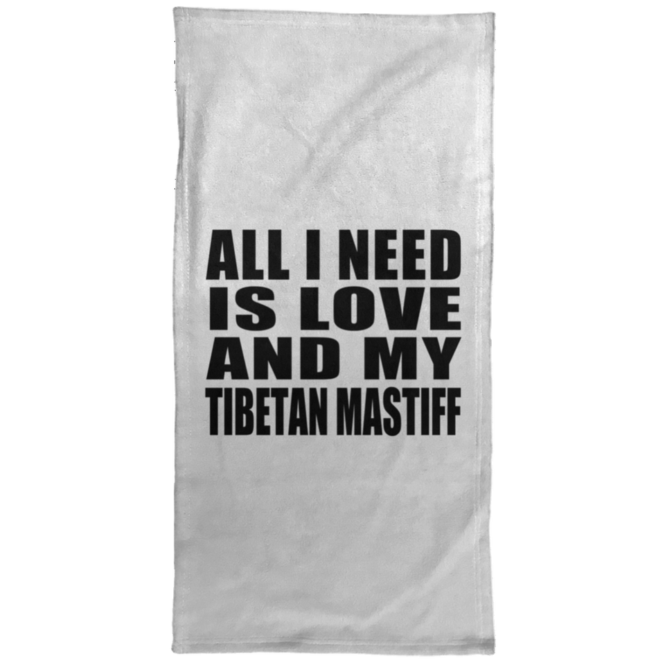 All I Need Is Love And My Tibetan Mastiff - Hand Towel