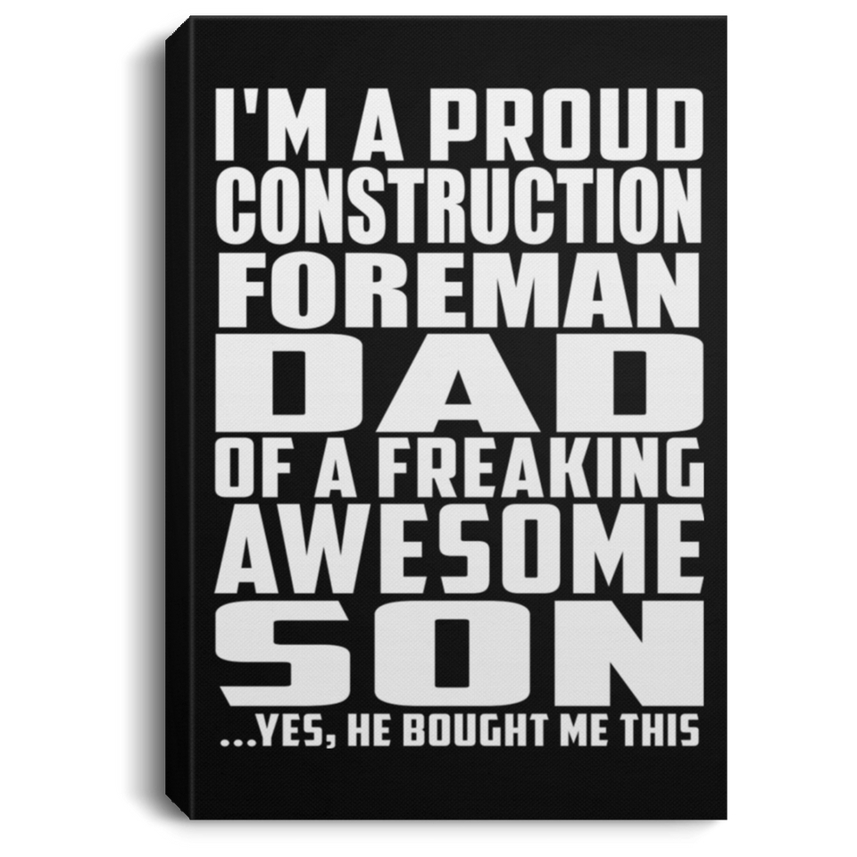 Proud Construction Foreman Dad Of Awesome Son - Canvas Portrait