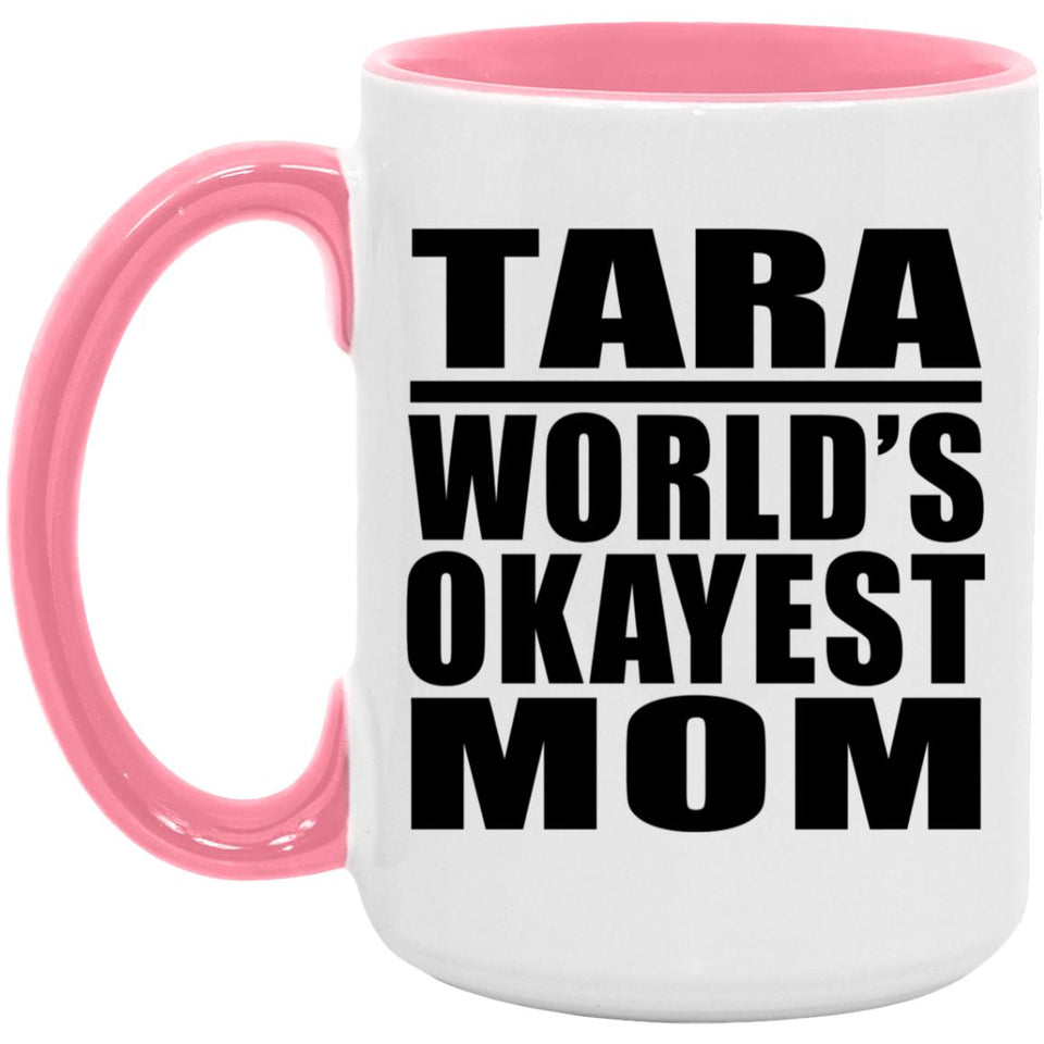 Tara World's Okayest Mom - 15oz Accent Mug Pink