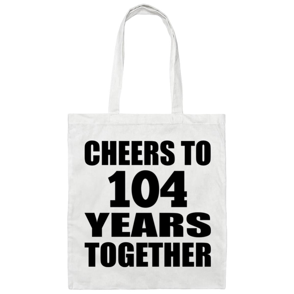 104th Anniversary Cheers To 104 Years Together - Tote Bag White
