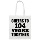 104th Anniversary Cheers To 104 Years Together - Tote Bag White