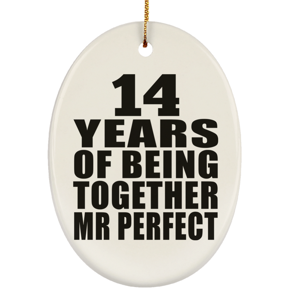 14th Anniversary 14 Years Of Being Mr Perfect - Oval Ornament