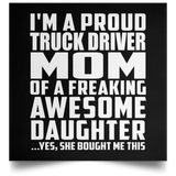 Proud Truck Driver Mom Of Awesome Daughter - Poster Square